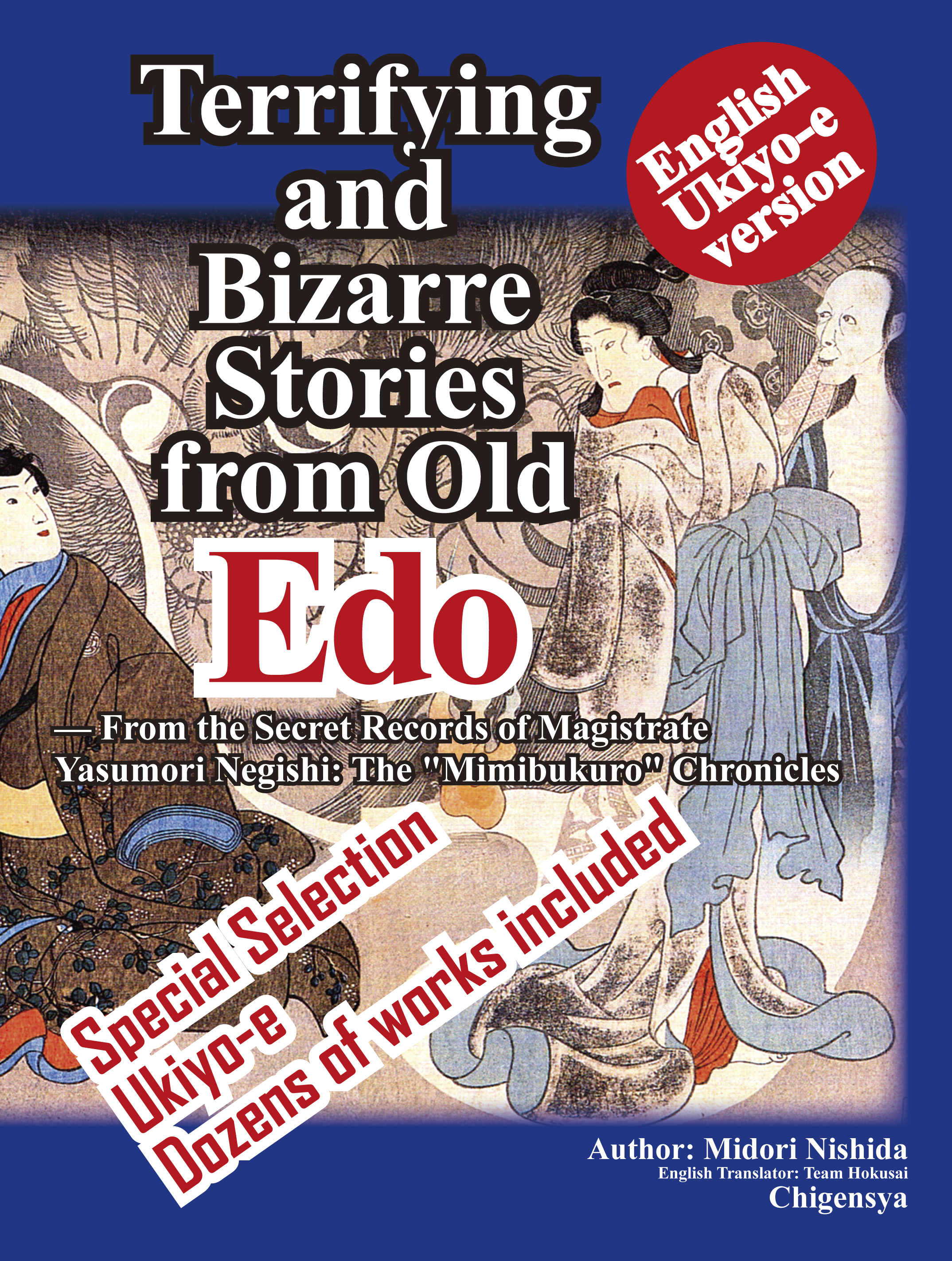 Terrifying and Bizarre Stories from Old Edo ― From the Secret Records of Magistrate Yasumori Negishi: The "Mimibukuro" Chronicle