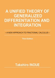 A Unified Theory of Generalized Differentiation and Integration (Third Edition): A NEW APPROACH TO FRACTIONAL CALCULUS